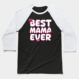 Best Mama Ever HapMother'S Day For Mom Baseball T-Shirt